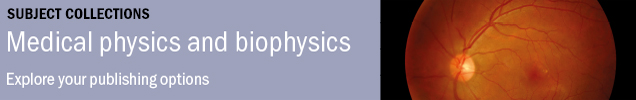Subject Collection: Medical physics and biophysics