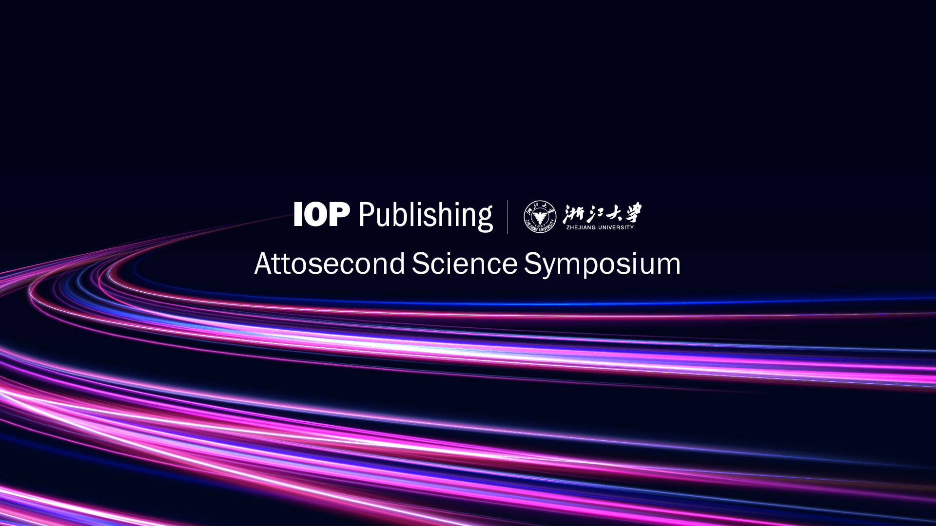 IOP Publishing and Zhejiang University celebrate Progress in Attosecond ...